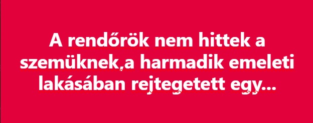 A rendőrök nem hittek a szemüknek,a harmadik emeleti lakásában rejtegetett egy…