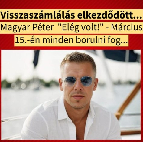 Elkezdődött…Magyar Péter bejelentette “Elég volt!” – Március 15.-én minden borulni fog, amikor…