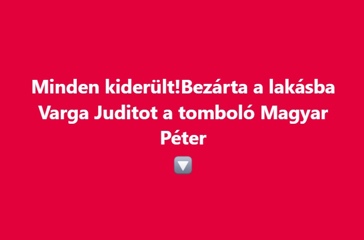 Minden kiderült! Bezárta a lakásba Varga Juditot a tomboló Magyar Péter