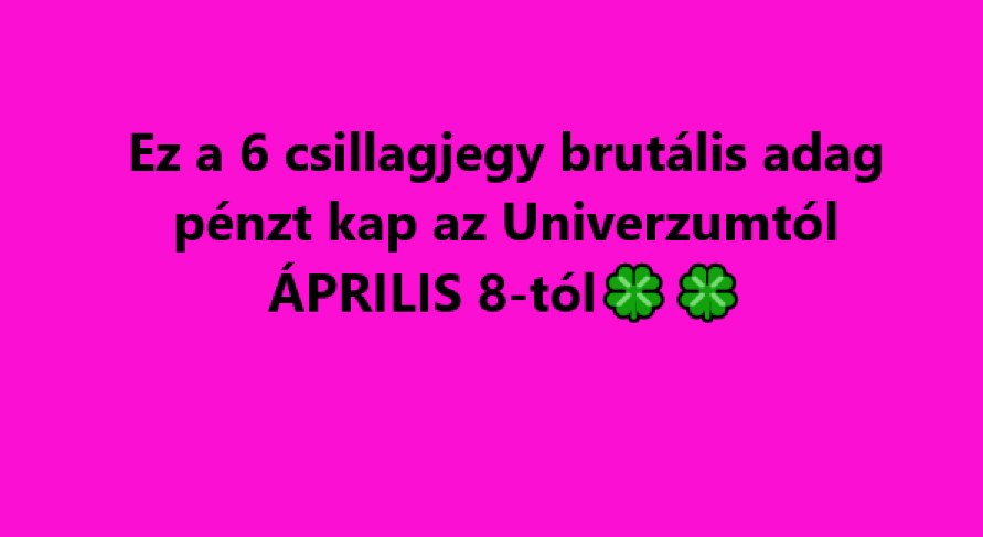 Ez a 6 csillagjegy brutális adag pénzt kap az Univerzumtól ÁPRILIS 8-tól