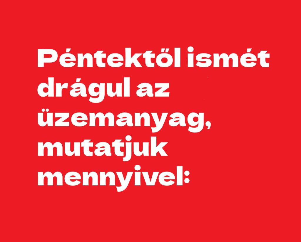 Péntektől ismét drágul az üzemanyag, mutatjuk, mennyivel: