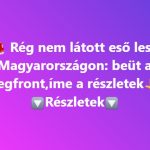 Rég nem látott eső lesz Magyarországon: beüt a hidegfront,íme a részletek