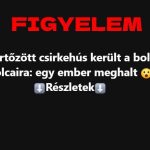 Fertőzött csirkehús került a boltok polcaira: egy ember meghalt!