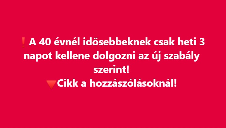 A 40 évnél idősebbeknek csak heti 3 napot kellene dolgozni az új szabály szerint!