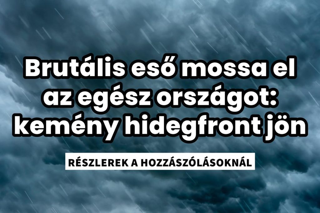 Brutális eső mossa el az egész országot