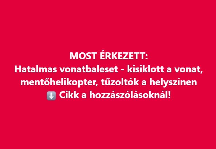 MOST ÉRKEZETT:Hatalmas vonatbaleset – kisiklott a vonat, mentőhelikopter, tűzoltók a helyszínen