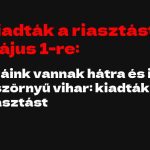 Kiadták a riasztást Május 1-re: Óráink vannak hátra és ideér a szörnyű vihar: kiadták a riasztást