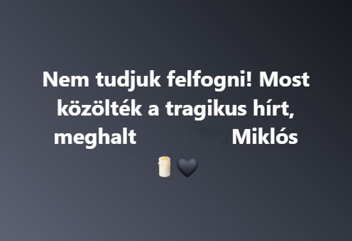 Nem tudjuk felfogni! Most közölték a tragikus hírt, meghalt Miklós