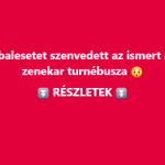 Súlyos balesetet szenvedett az ismert magyar zenekar